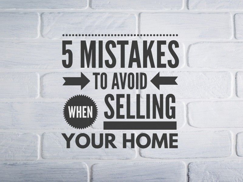 Feature Article: Five mistakes to avoid when selling your home