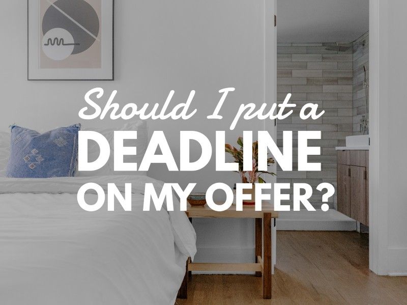 Feature Article 45 - Buyer FAQ: "Should I put a deadline on my offer when buying a home?"