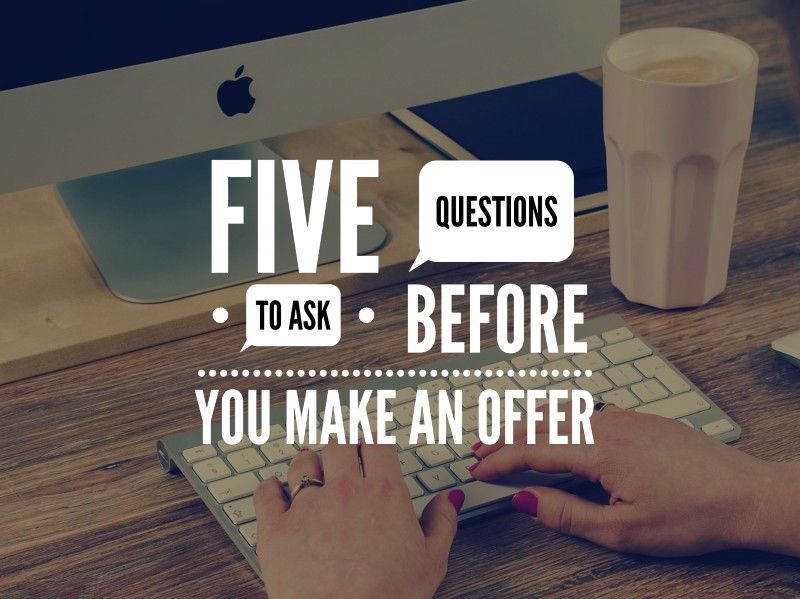 Feature article 69 - Five questions to ask before you make an offer