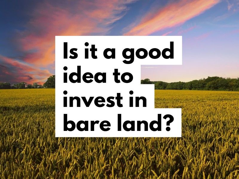 Feature Article 72 - Is it a good idea to invest in bare land?