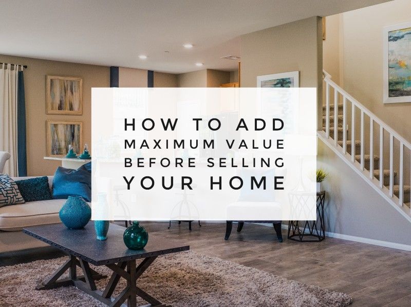 Feature Article - How to add maximum value before selling your home