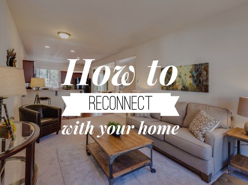 Feature Article - How to reconnect with your home
