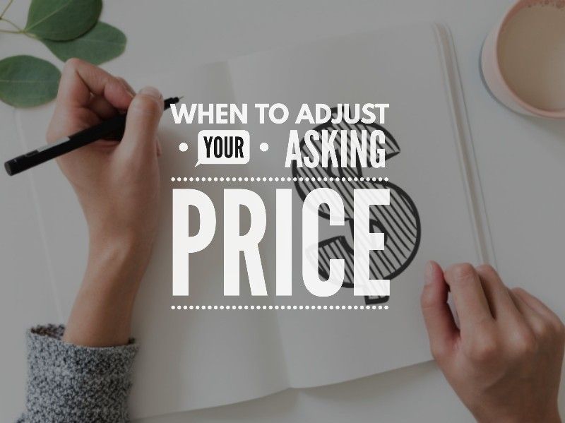 Feature Article 90 - When to adjust your asking price