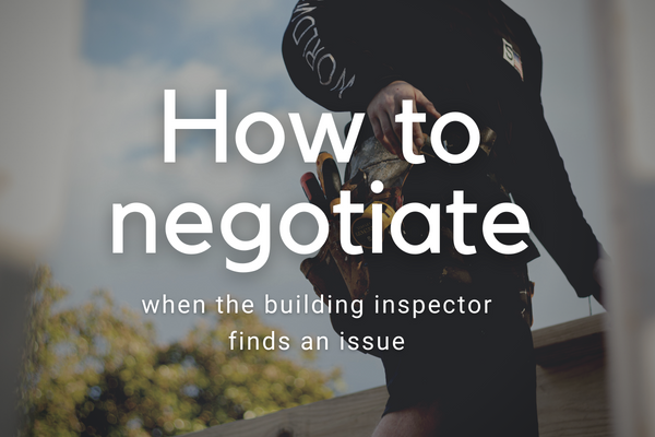 Feature Article: How to negotiate when the building inspector finds an issue