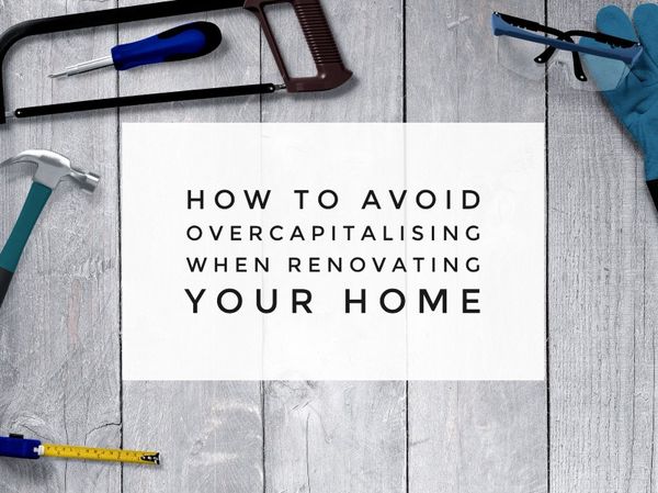 Feature Article 40 - How to avoid overcapitalising when renovating your home