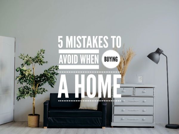 Feature Article - 5 Mistakes to avoid when buying a home