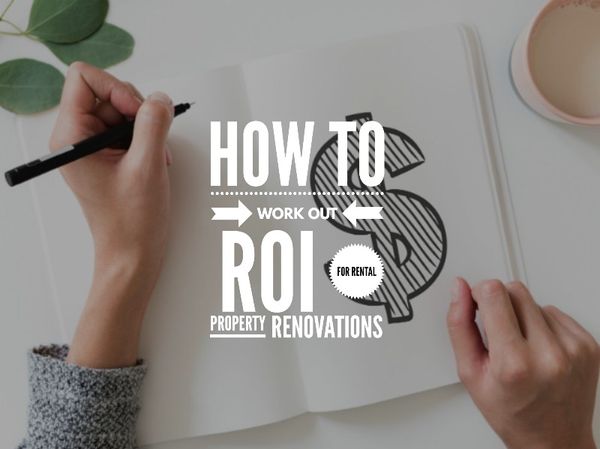 Feature Article 83 - How to work out your ROI for rental property renovations