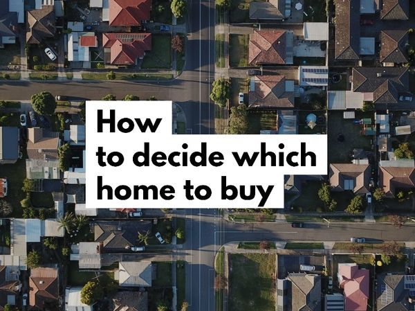 Feature Article - How to decide which home to buy